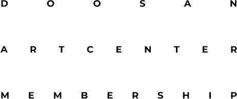 DOOSAN ARTCENTER MEMBERSHIP
